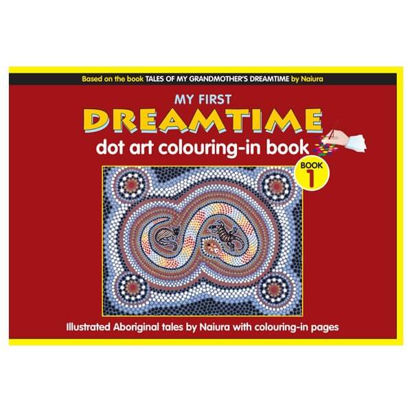 My First Dreamtime Dot Art Colouring-In Book: Book 1 - by Naiura