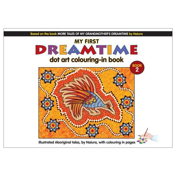 My First Dreamtime Dot Art Colouring-In Book: Book 2 - by Naiura