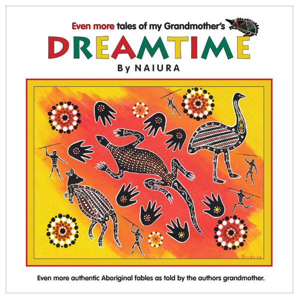 Even more tales of my Grandmother's Dreamtime - by Naiura